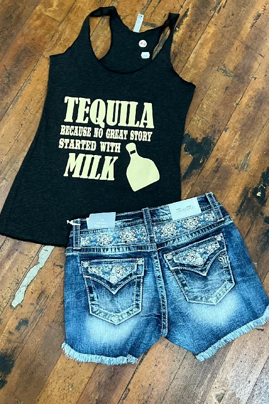Tequila, Because No Great Story Started with Milk Tank fitness tank top