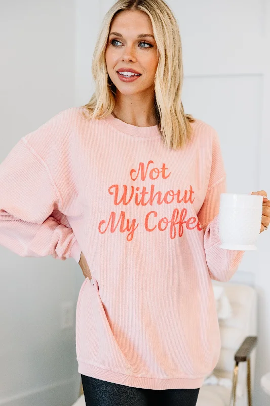 Not Without Coffee Blush Pink Graphic Corded Sweatshirt Hoodie with Strings Custom Fit Adjustable