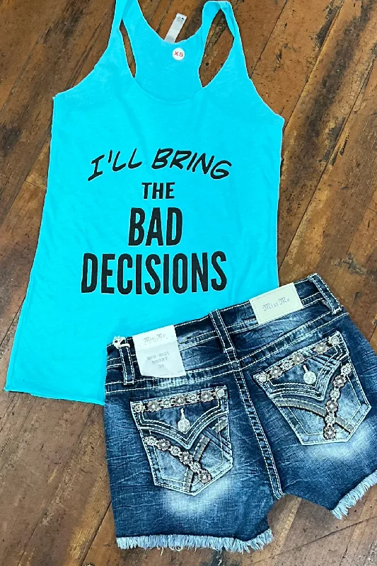 I'll Bring The Bad Decisions Tank layering tank top